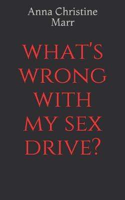 Book cover for What's Wrong With My Sex Drive?