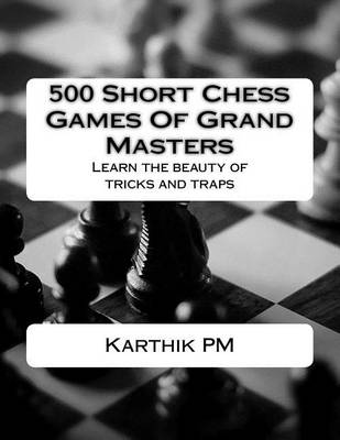 Book cover for 500 Short Chess Games of Grand Masters