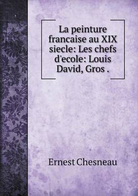 Book cover for La peinture française au XIX-e siècle Les chefs d'école