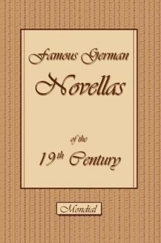 Cover of Famous German Novellas of the 19th Century (Immensee. Peter Schlemihl. Brigitta)