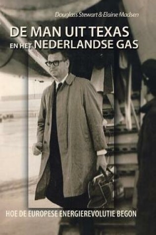 Cover of De Man Uit Texas En Het Nederlandse Gas