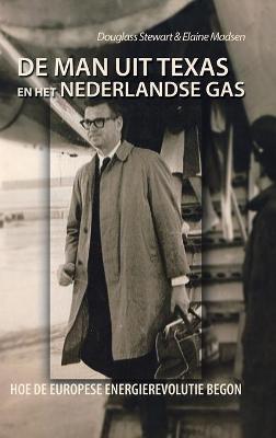 Book cover for De Man Uit Texas En Het Nederlandse Gas