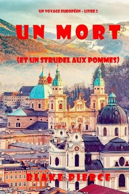 Book cover for Un mort (et un strudel aux pommes) (Un voyage européen - Livre 2)