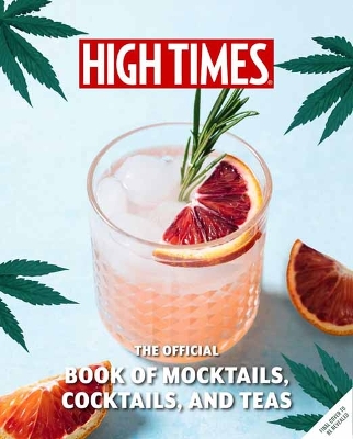 Book cover for High Times: The Official Book of Cannabis Cocktails, Mocktails, and High Teas