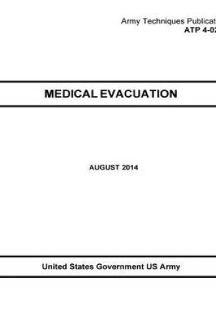 Cover of Army Techniques Publication ATP 4-02.2 Medical Evacuation August 2014