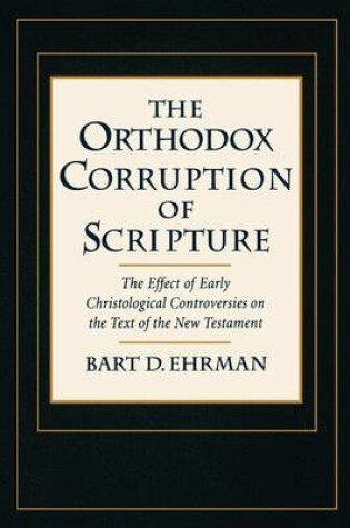 Cover of The Orthodox Corruption of Scripture