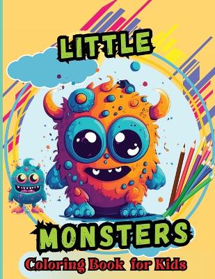 Book cover for Little Monsters Coloring Book For Kids