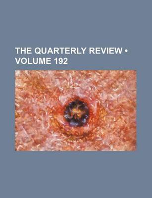 Book cover for The Quarterly Review (Volume 192)