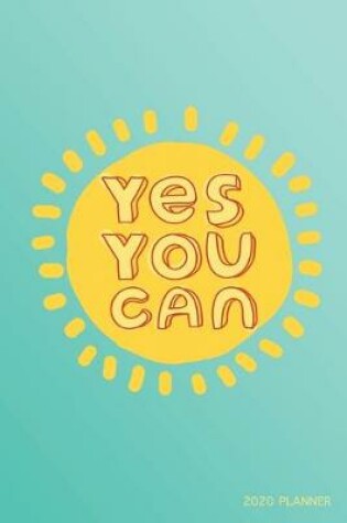 Cover of Yes You Can 2020 Planner
