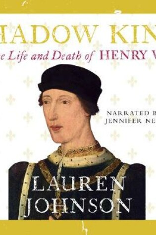 Cover of Shadow King: The Life and Death of Henry VI