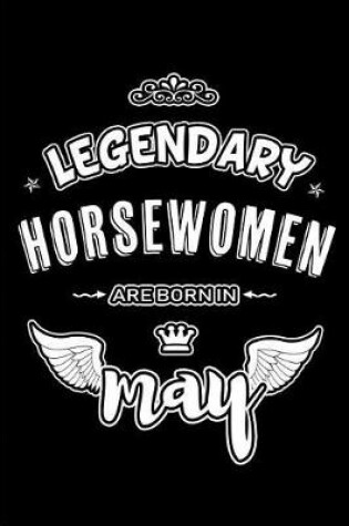 Cover of Legendary Horsewomen are born in May