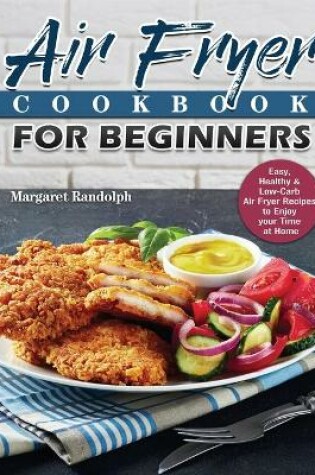 Cover of Air Fryer Cookbook For Beginners