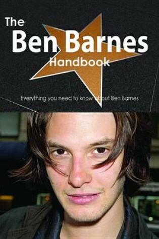 Cover of The Ben Barnes Handbook - Everything You Need to Know about Ben Barnes