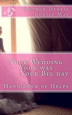 Book cover for Your Wedding Your Way Your Big Day