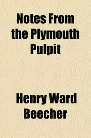 Cover of Notes from the Plymouth Pulpit