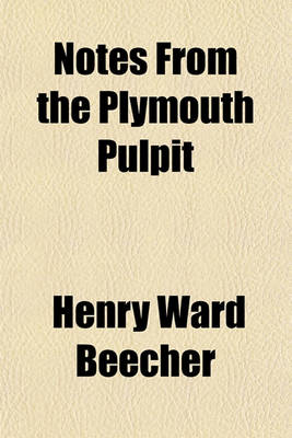 Book cover for Notes from the Plymouth Pulpit