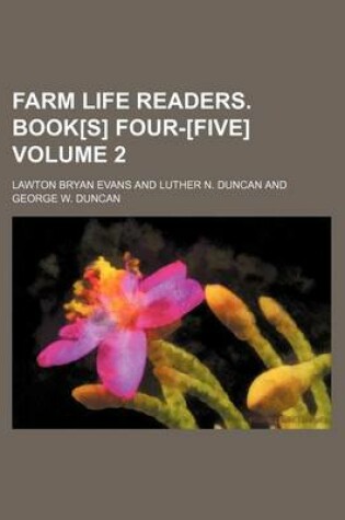 Cover of Farm Life Readers. Book[s] Four-[Five] Volume 2