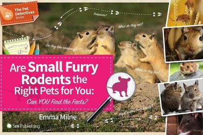 Book cover for Are Small Furry Rodents the Right Pets for You: Can You Find the Facts?