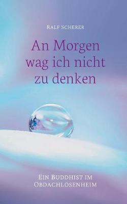 Book cover for An Morgen wag ich nicht zu denken