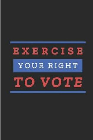 Cover of Exercise Your Right To Vote