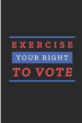 Book cover for Exercise Your Right To Vote