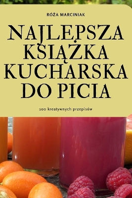 Cover of Najlepsza KsiĄŻka Kucharska Do Picia