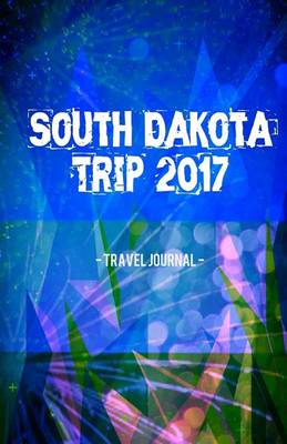 Book cover for South Dakota Trip 2017 Travel Journal
