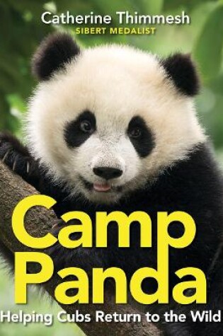 Cover of Camp Panda: Helping Cubs Return to the Wild
