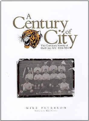 Book cover for A Century of City - The Centenary History of Hull City AFC 1904-2004