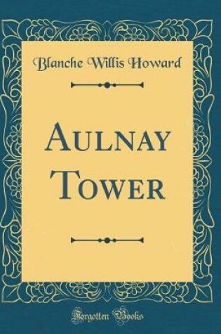 Cover of Aulnay Tower (Classic Reprint)