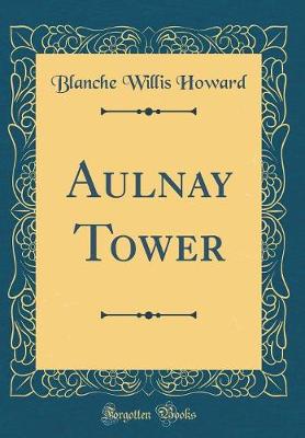 Book cover for Aulnay Tower (Classic Reprint)