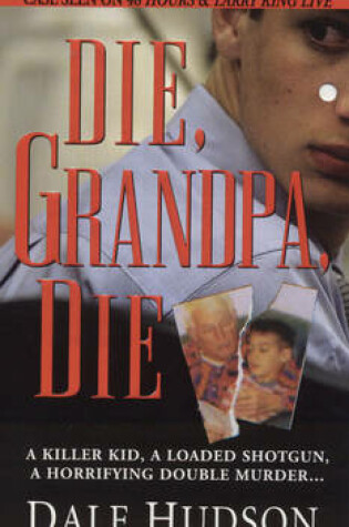 Cover of Die, Grandpa, Die