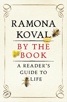 By The Book: A Reader's Guide To Life by Ramona Koval