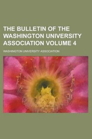 Cover of The Bulletin of the Washington University Association Volume 4