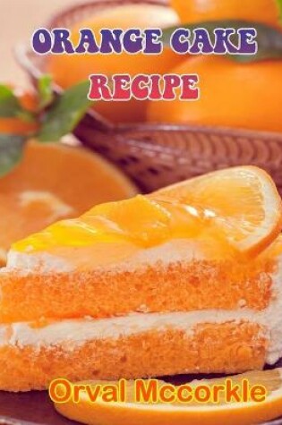 Cover of Orange Cake Recipe