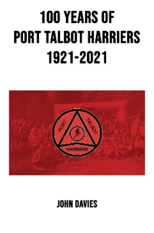 Cover of 100 Years of Port Talbot Harriers, 1921-2021
