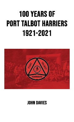 Book cover for 100 Years of Port Talbot Harriers, 1921-2021