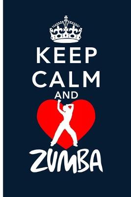 Book cover for Keep Calm And Zumba Journal