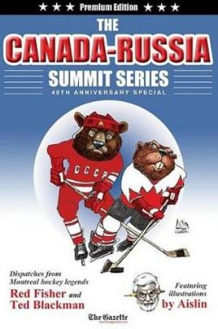 Cover of The Canada-Russia Summit Series 40th Anniversary Special