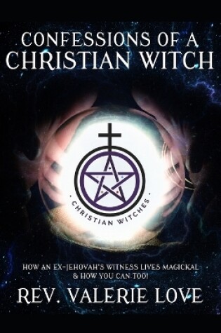 Cover of Confessions of a Christian Witch