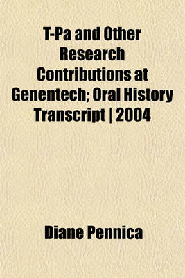 Book cover for T-Pa and Other Research Contributions at Genentech; Oral History Transcript - 2004