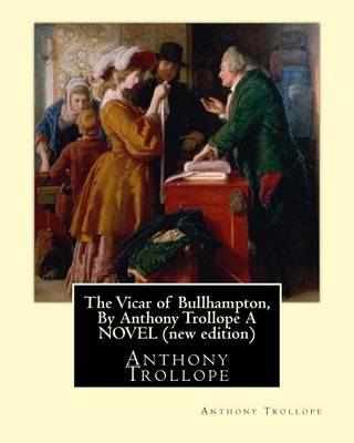 Book cover for The Vicar of Bullhampton, by Anthony Trollope a Novel