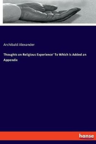 Cover of Thoughts on Religious Experience' To Which is Added an Appendix