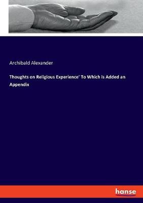 Book cover for Thoughts on Religious Experience' To Which is Added an Appendix