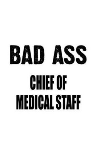 Cover of Bad Ass Chief Of Medical Staff