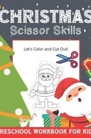 Cover of Christmas Scissor Skills Preschool Workbook For Kids