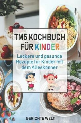 Cover of Tm5 Kochbuch fur Kinder