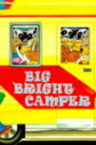 Cover of Big Bright Camper