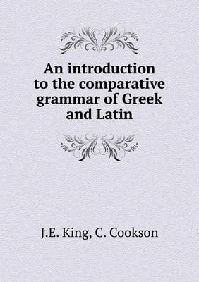 Book cover for An introduction to the comparative grammar of Greek and Latin