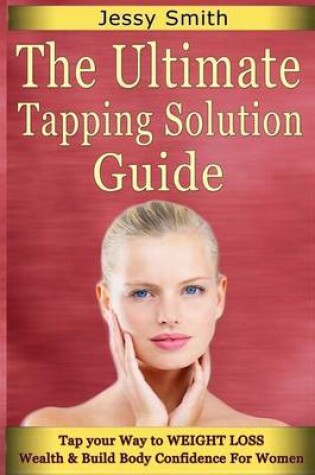 Cover of The Ultimate Tapping Solution Guide